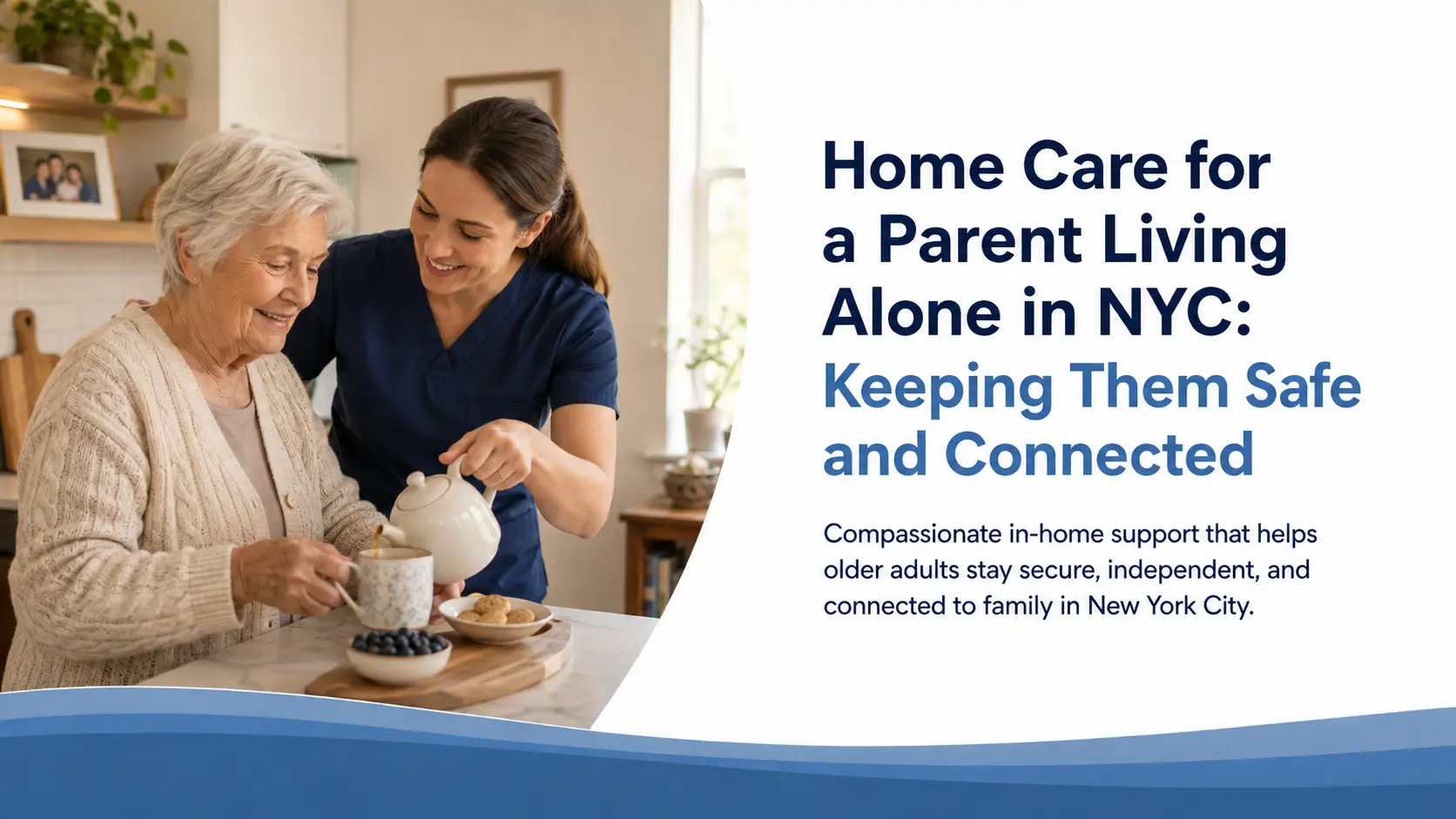 Home Care for a Parent Living Alone in NYC: Keeping Them Safe and Connected
