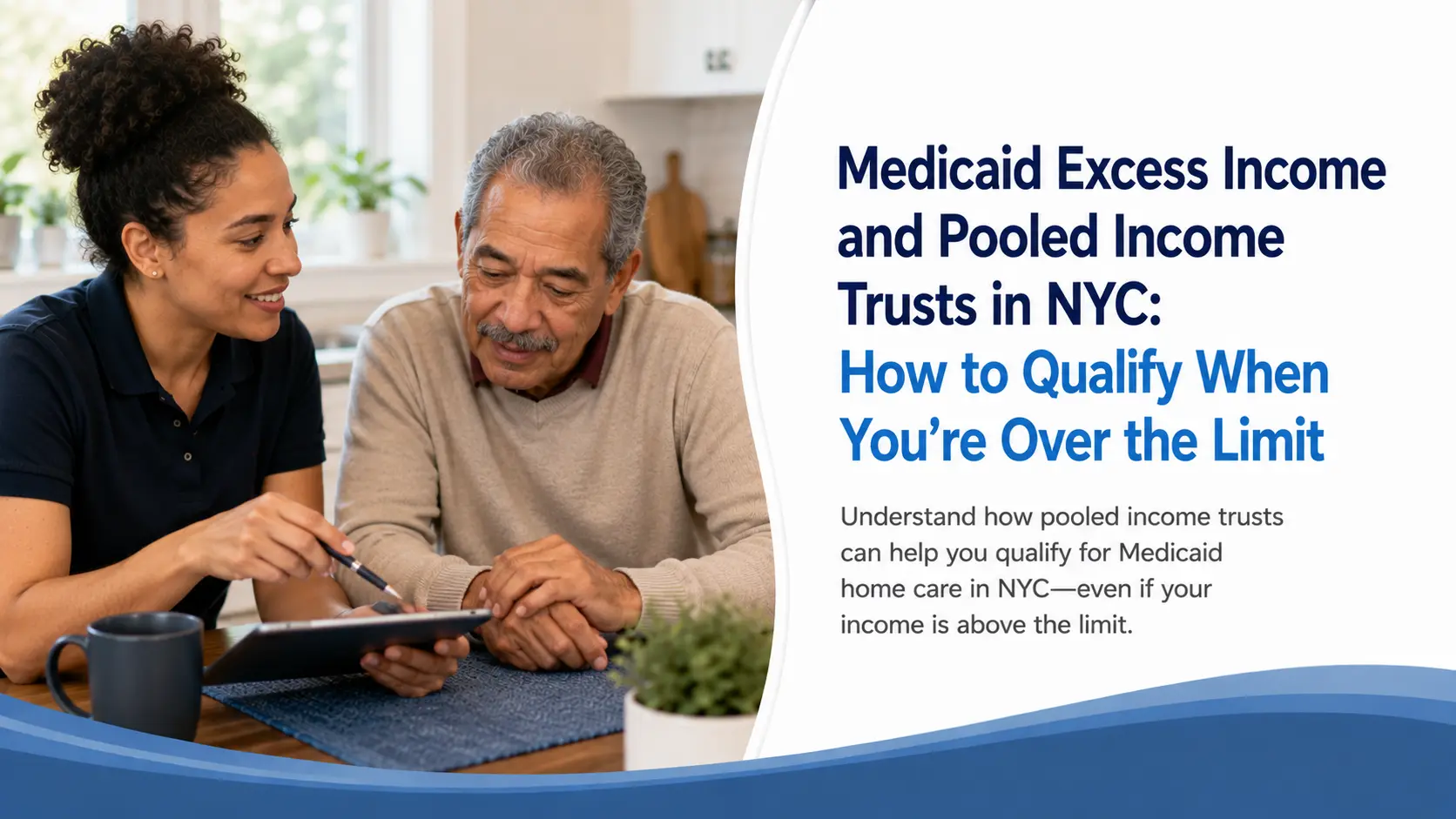 Medicaid Excess Income and Pooled Income Trusts in NYC: How to Qualify When You’re Over the Limit