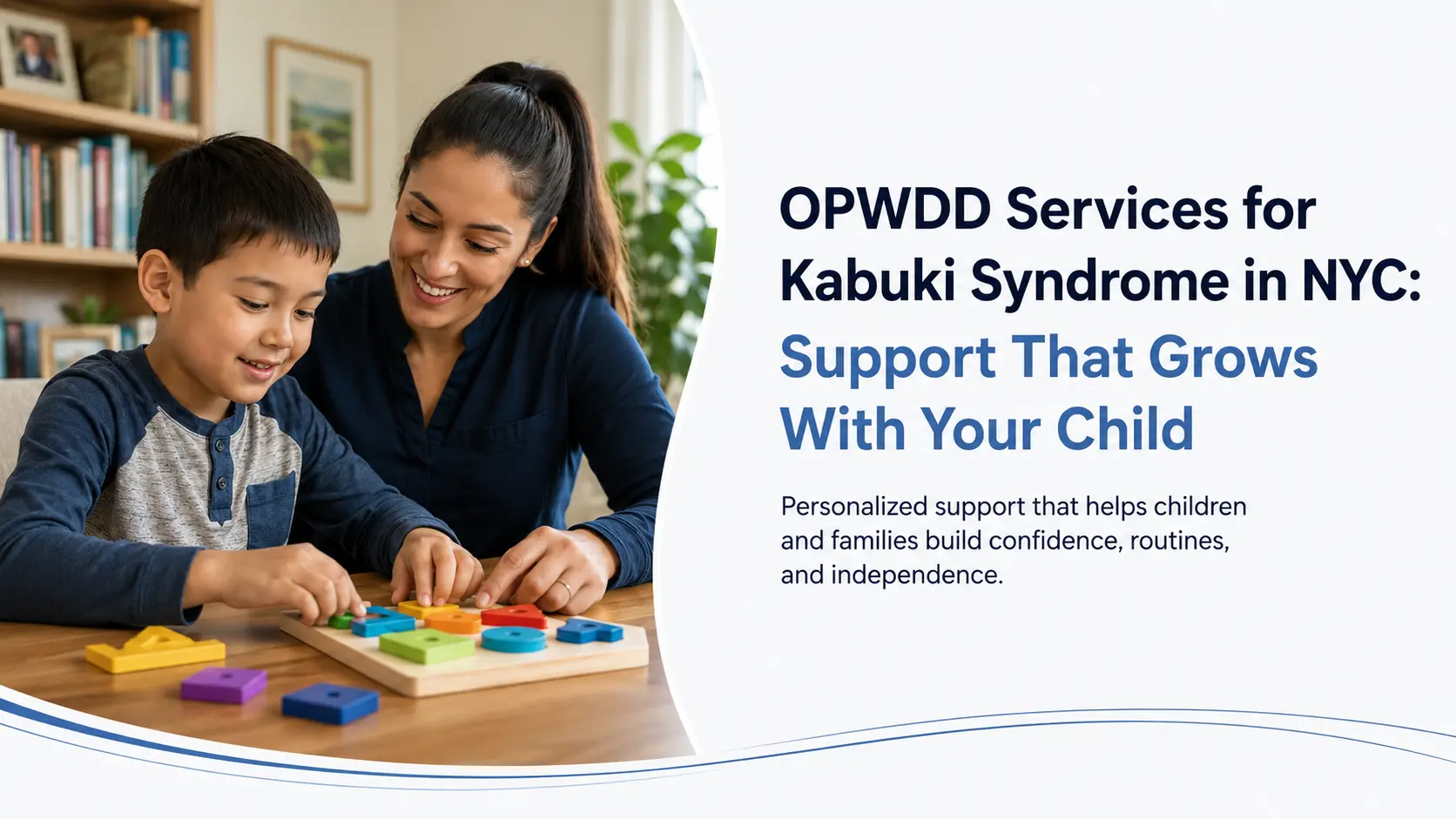OPWDD Services for Kabuki Syndrome in NYC: Support That Grows With Your Child