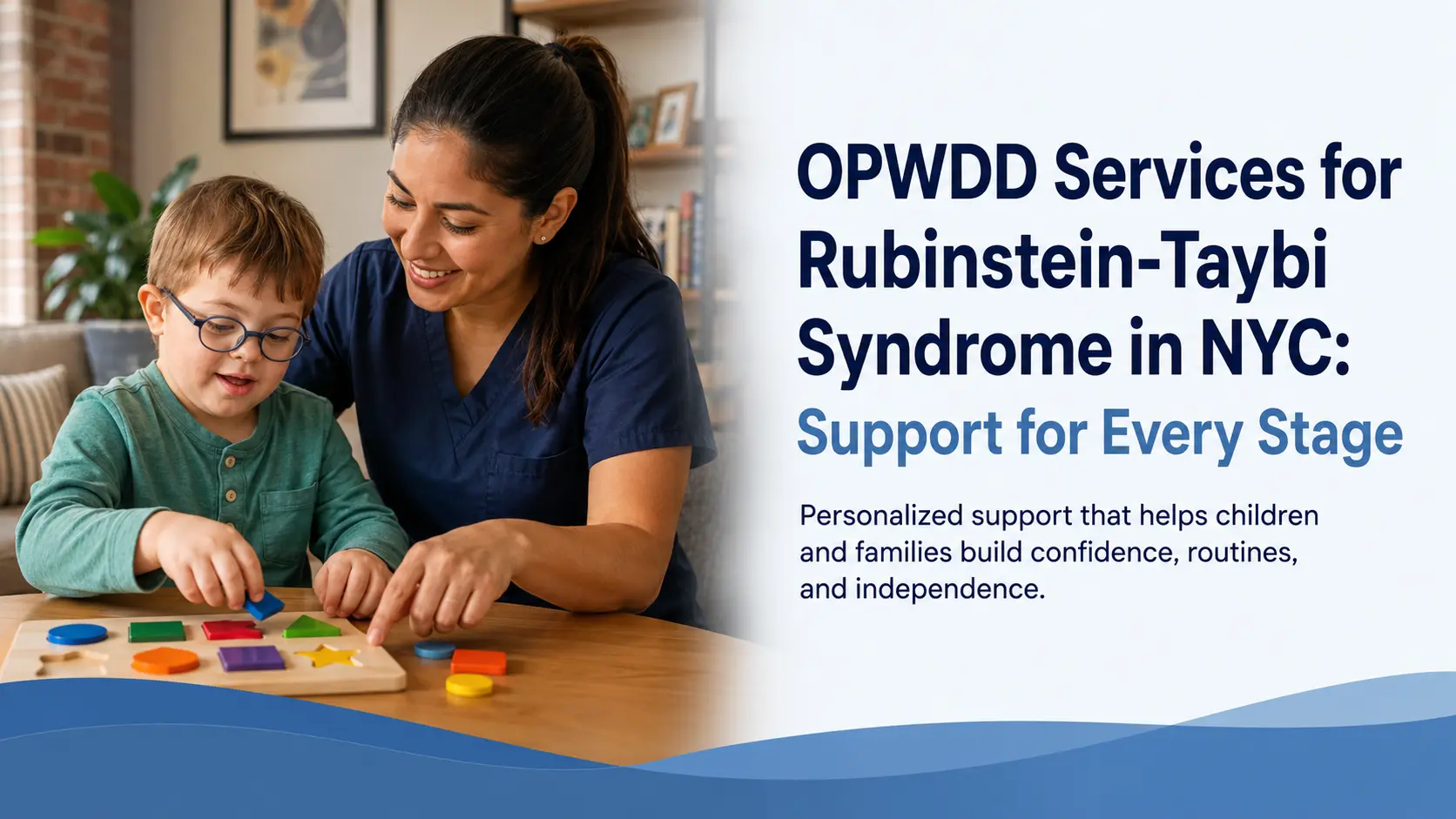 OPWDD Services for Rubinstein-Taybi Syndrome in NYC: Support for Every Stage