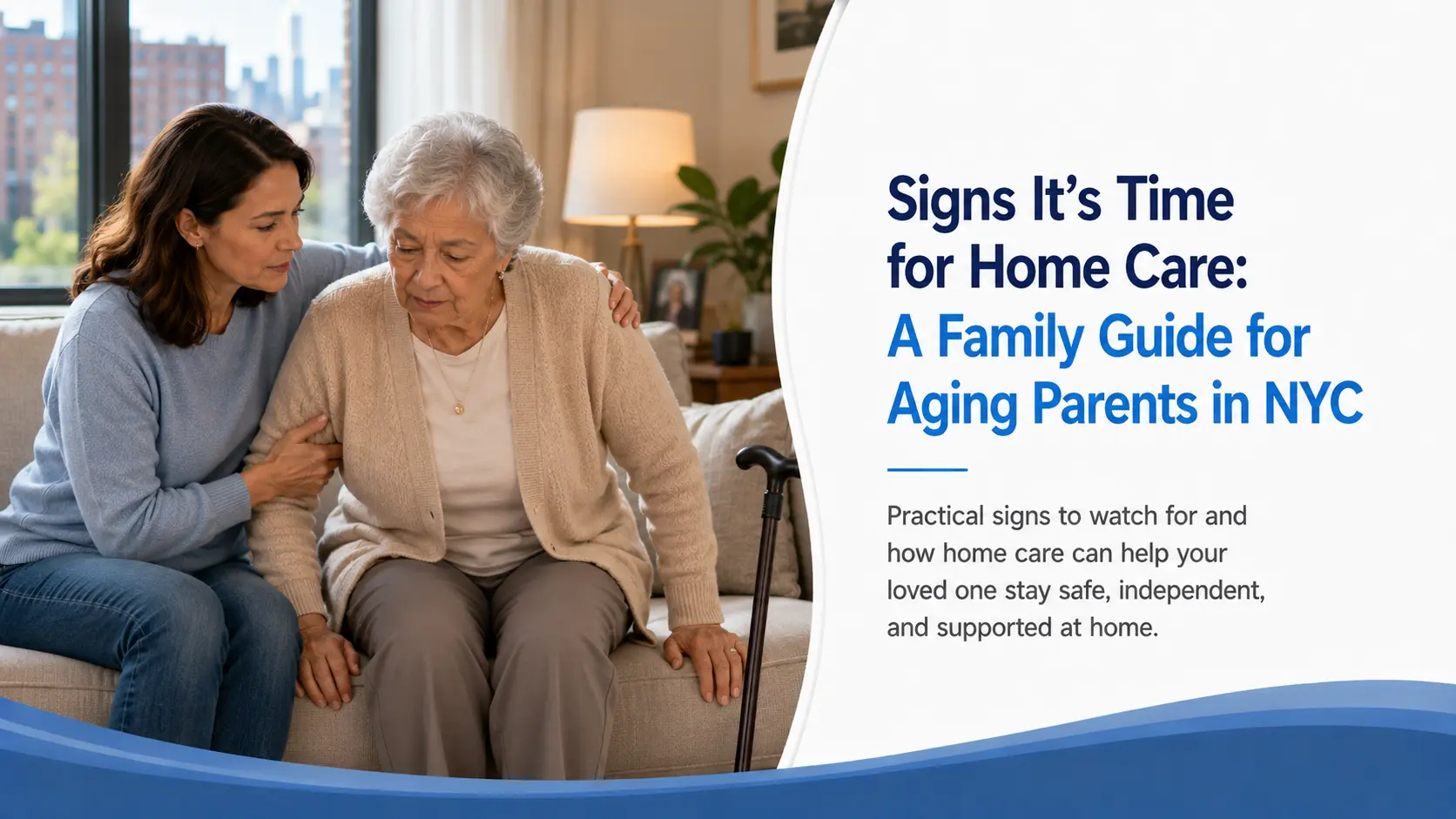 Signs It’s Time for Home Care: A Family Guide for Aging Parents in NYC