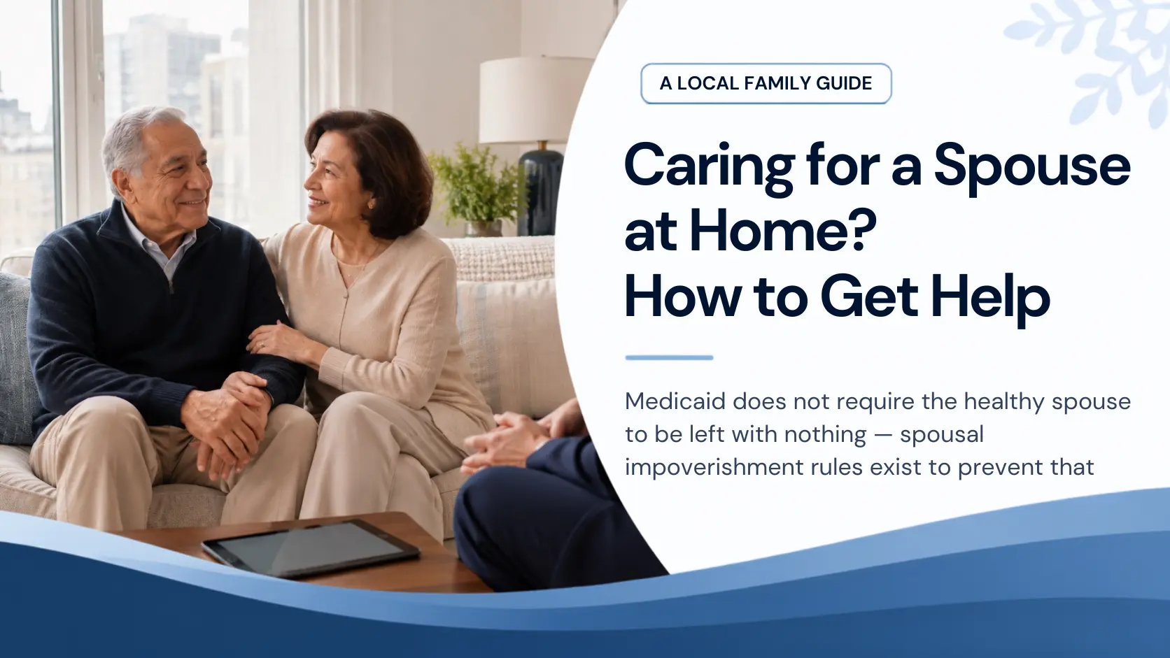 Caring for a Spouse at Home: Medicaid, Spousal Refusal, and How to Get Help