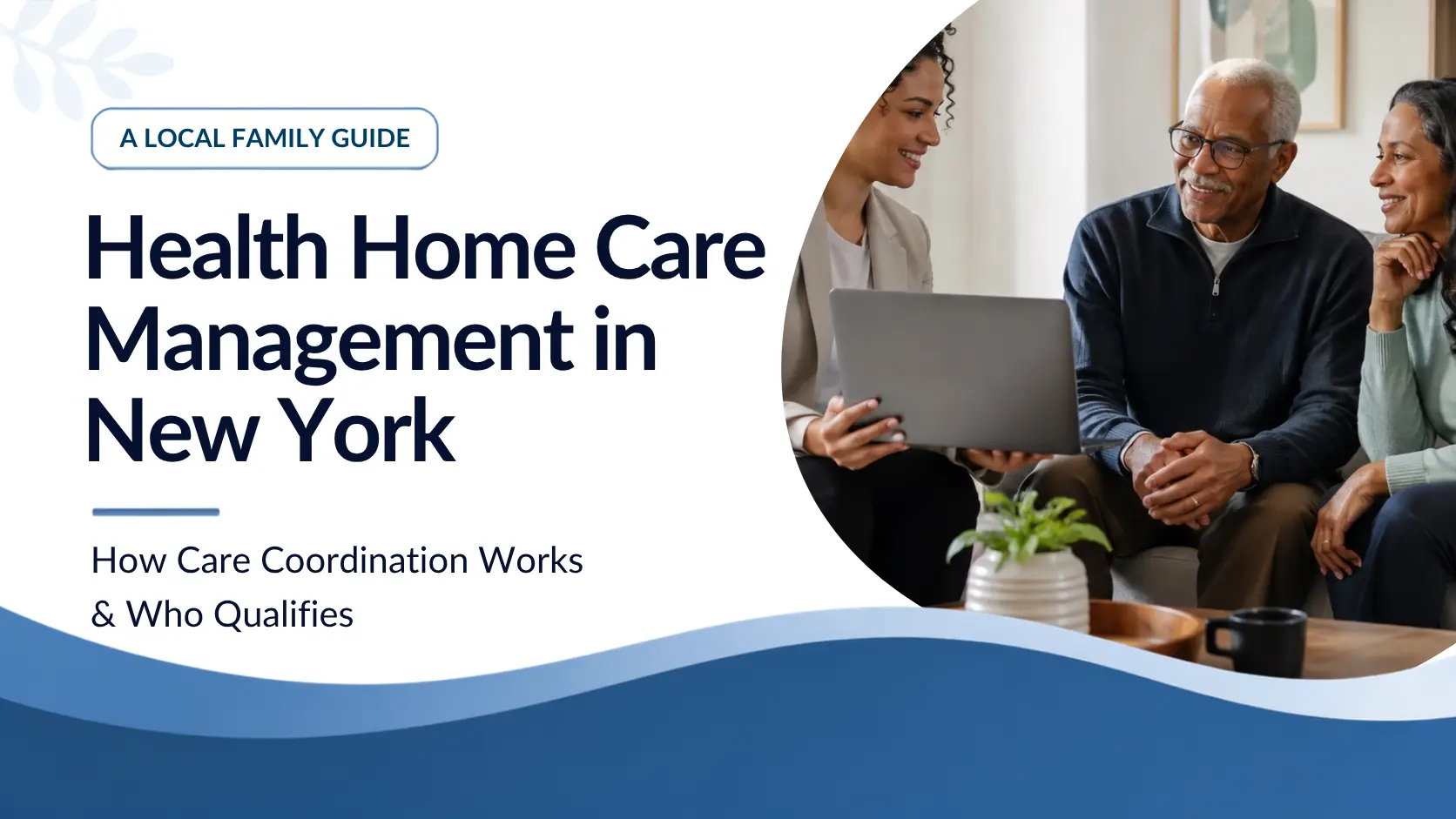 Health Home Care Management in New York: How Care Coordination Works and Who Qualifies