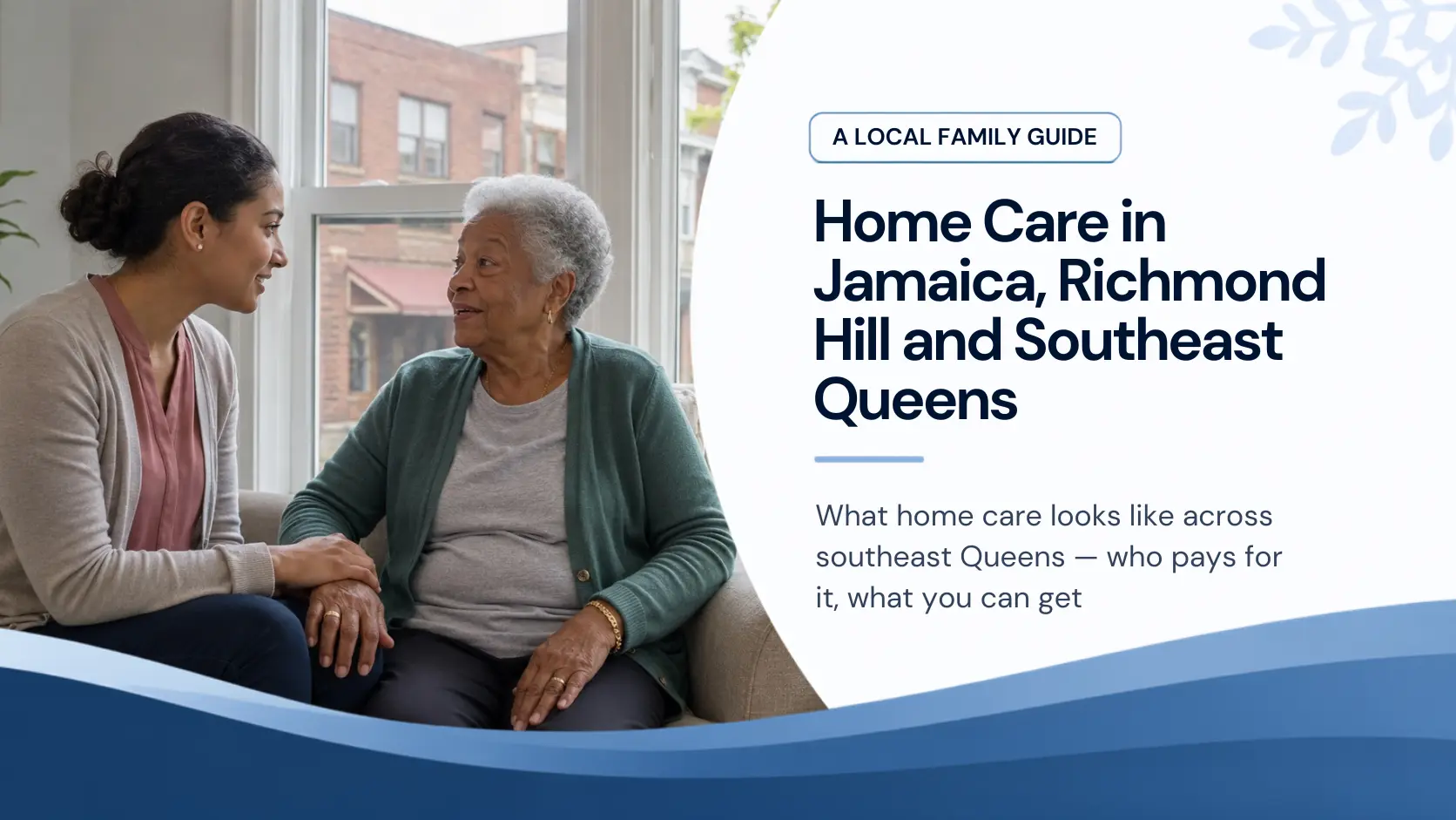 Home Care in Jamaica, Richmond Hill and Southeast Queens: A Local Guide