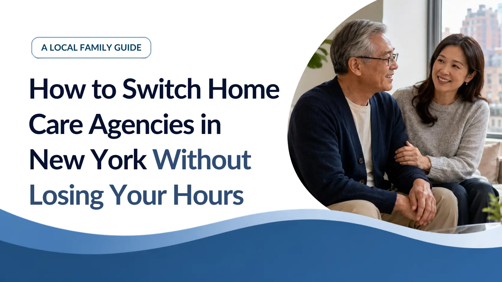 How to Switch Home Care Agencies in New York Without Losing Your Hours
