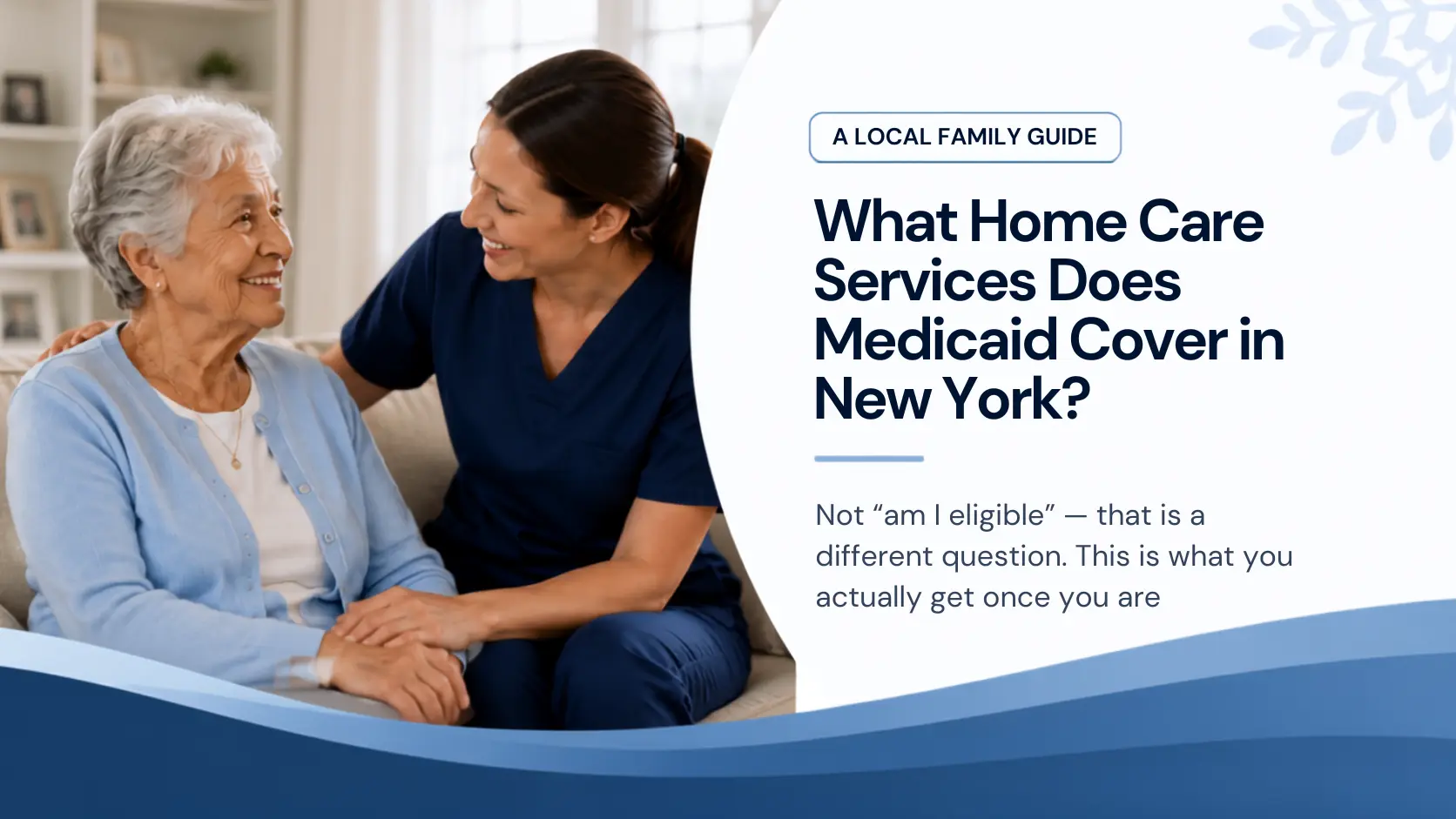 What Home Care Services Does Medicaid Cover in New York?