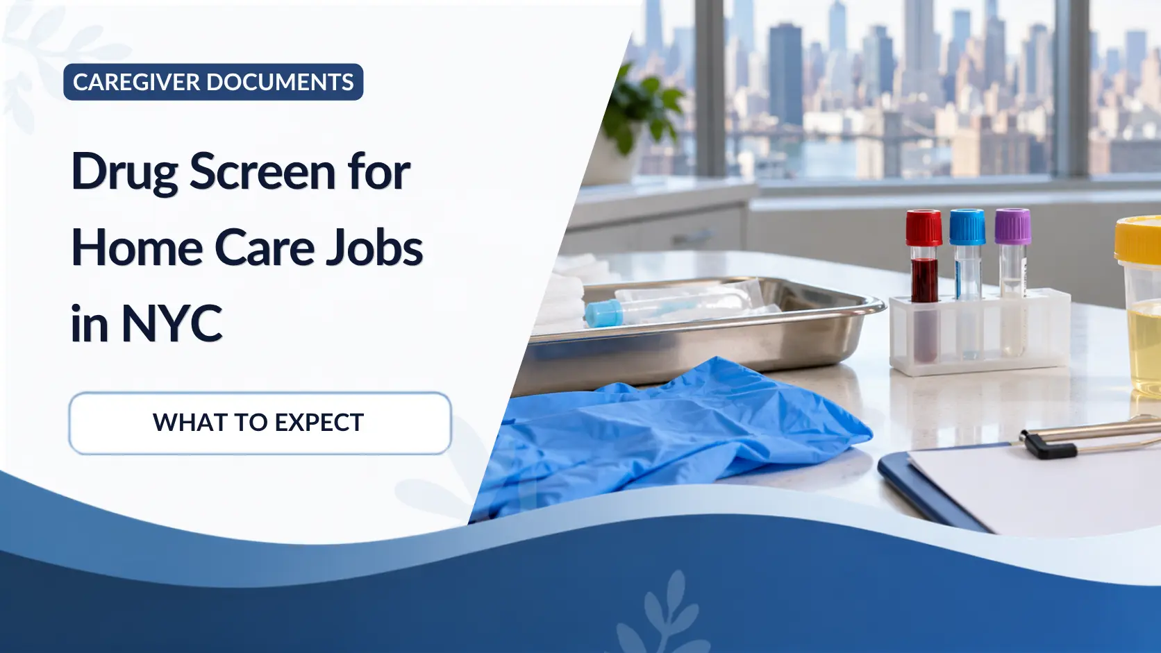 Drug Screen for Home Care Jobs in NYC: What to Expect