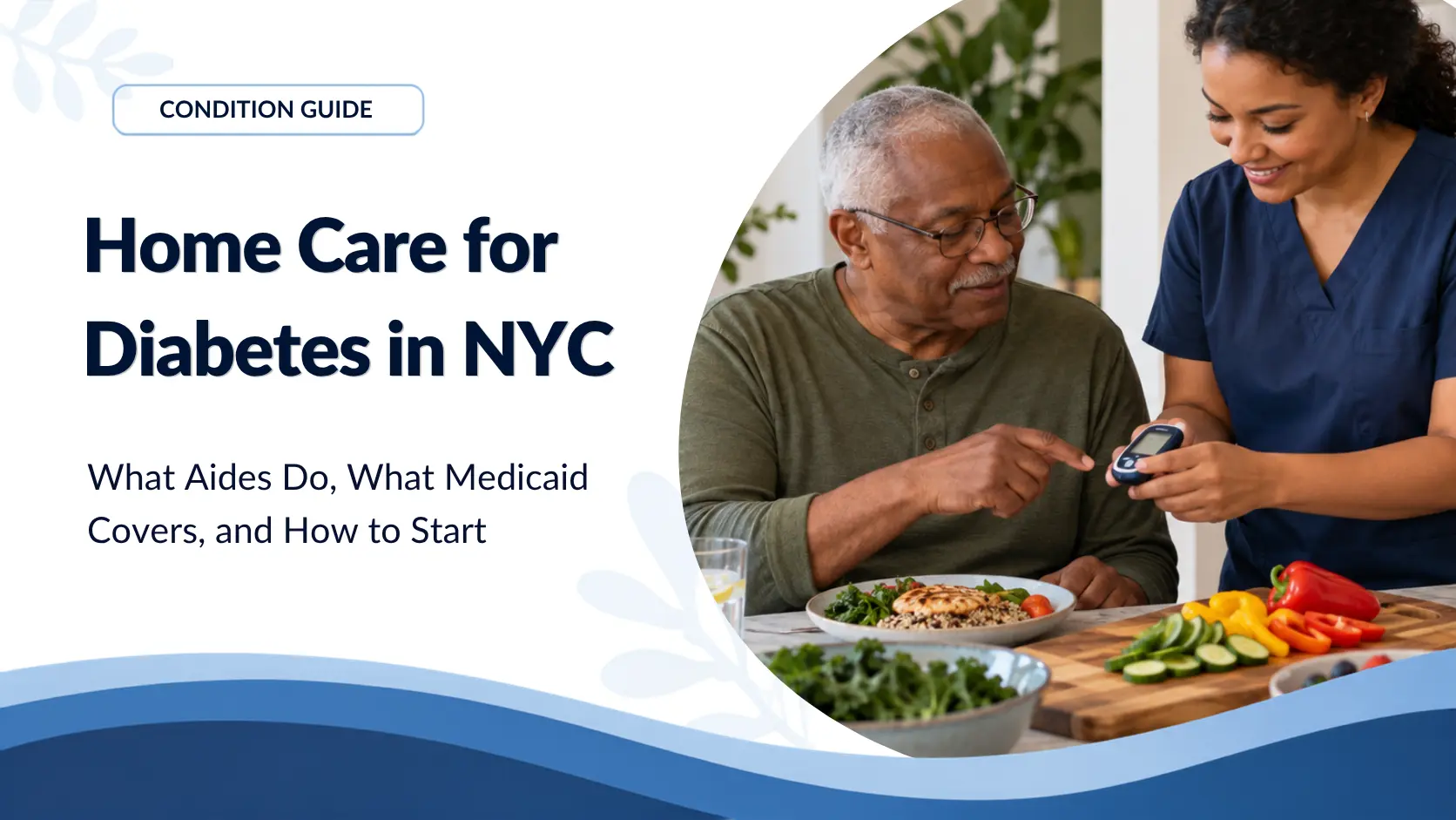 Home Care for Diabetes in NYC: What Aides Do, What Medicaid Covers, and How to Start