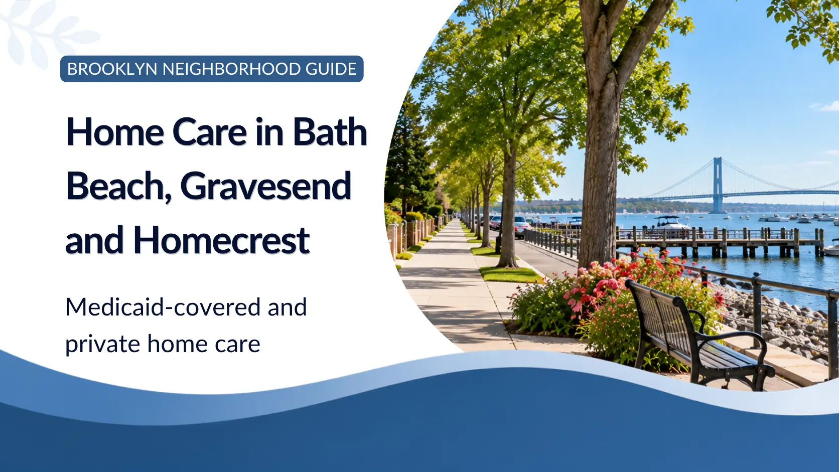 Cuidados a domicilio en Bath Beach, Gravesend y Homecrest: Una guía para familias de Brooklyn