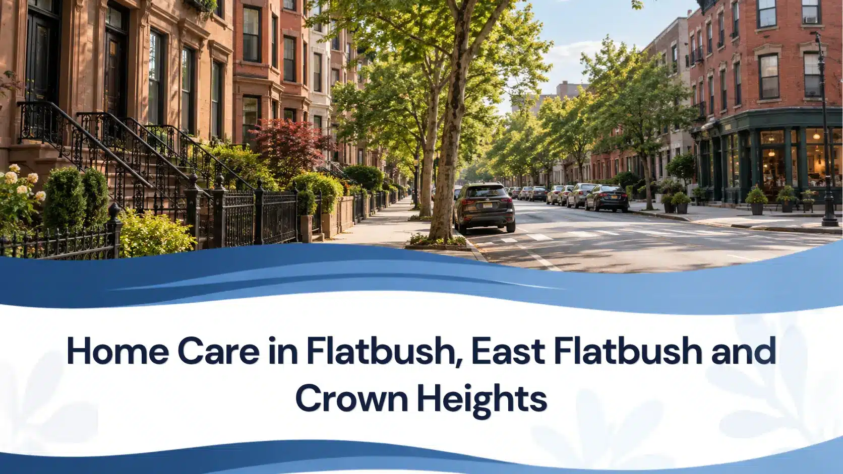 Home Care in Flatbush, East Flatbush and Crown Heights