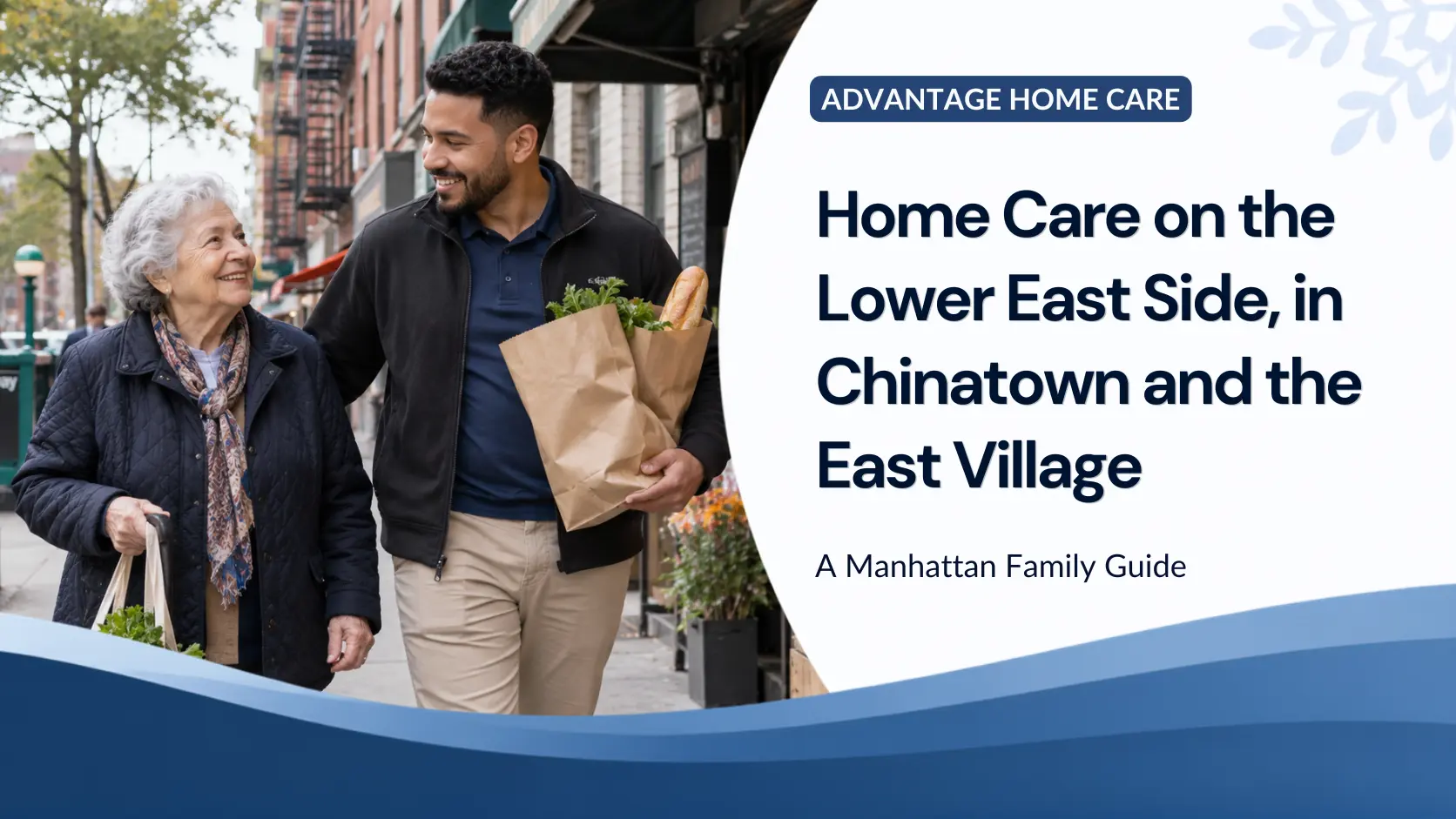 Home Care on the Lower East Side, in Chinatown and the East Village: A Manhattan Family Guide