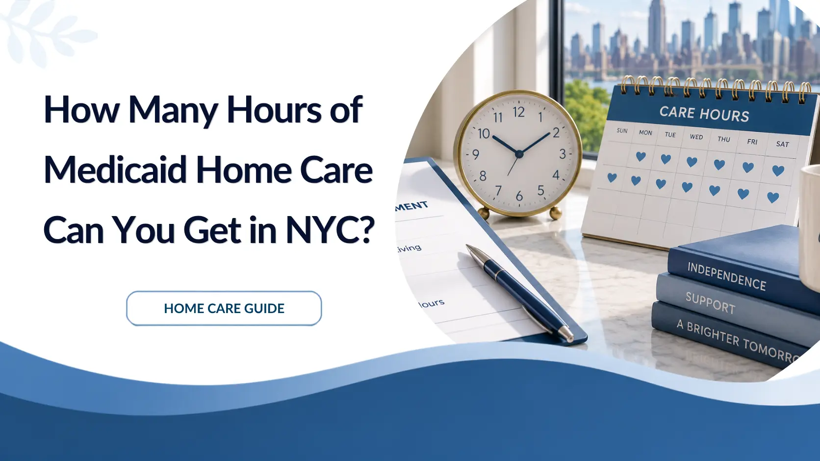 How Many Hours of Medicaid Home Care Can You Get in NYC? (2026 Guide)
