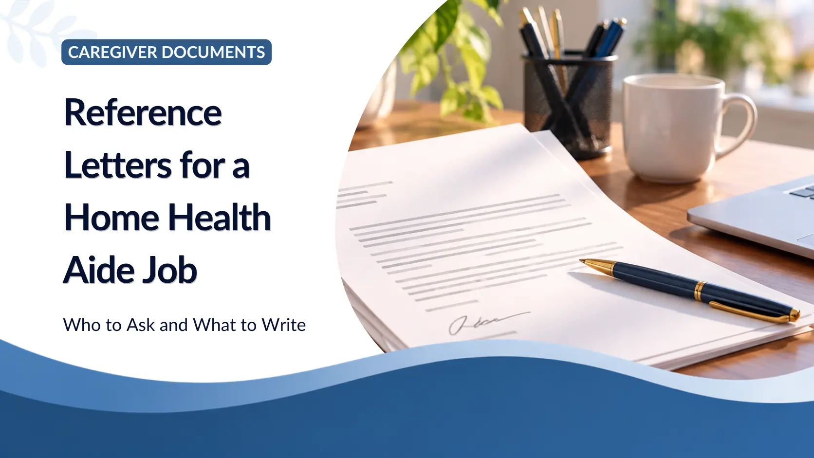 Reference Letters for a Home Health Aide Job: Who to Ask and What to Write