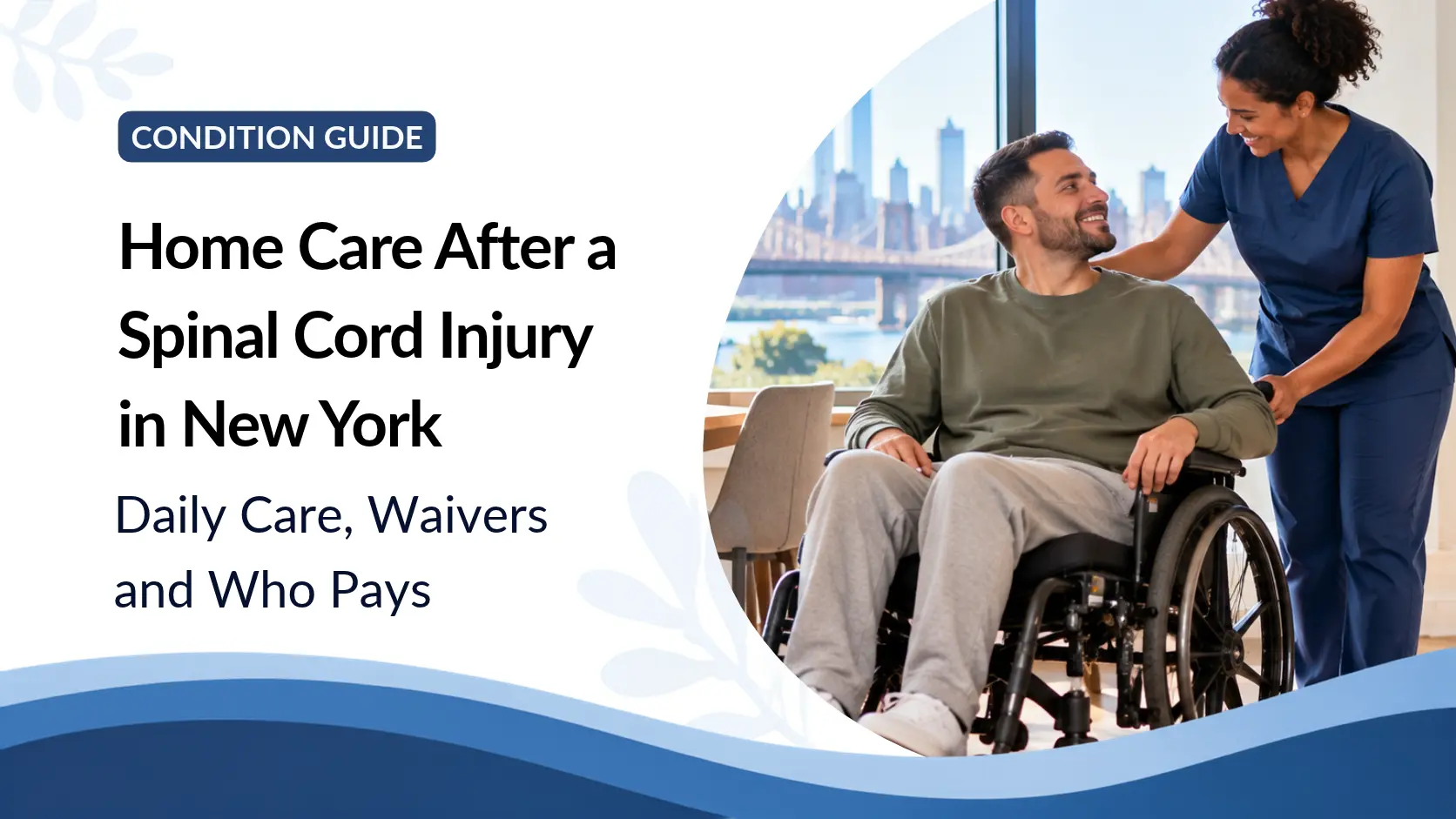Home Care After a Spinal Cord Injury in New York: Daily Care, Waivers and Who Pays