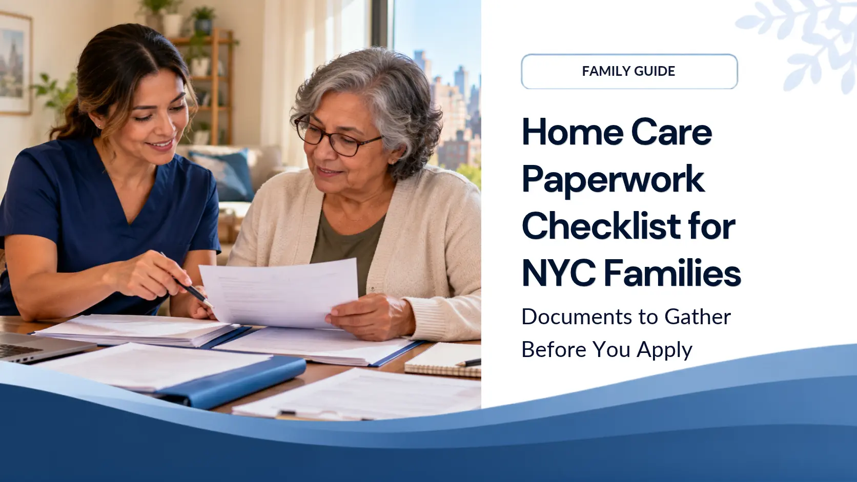 Home Care Paperwork Checklist for NYC Families: Documents to Gather Before You Apply