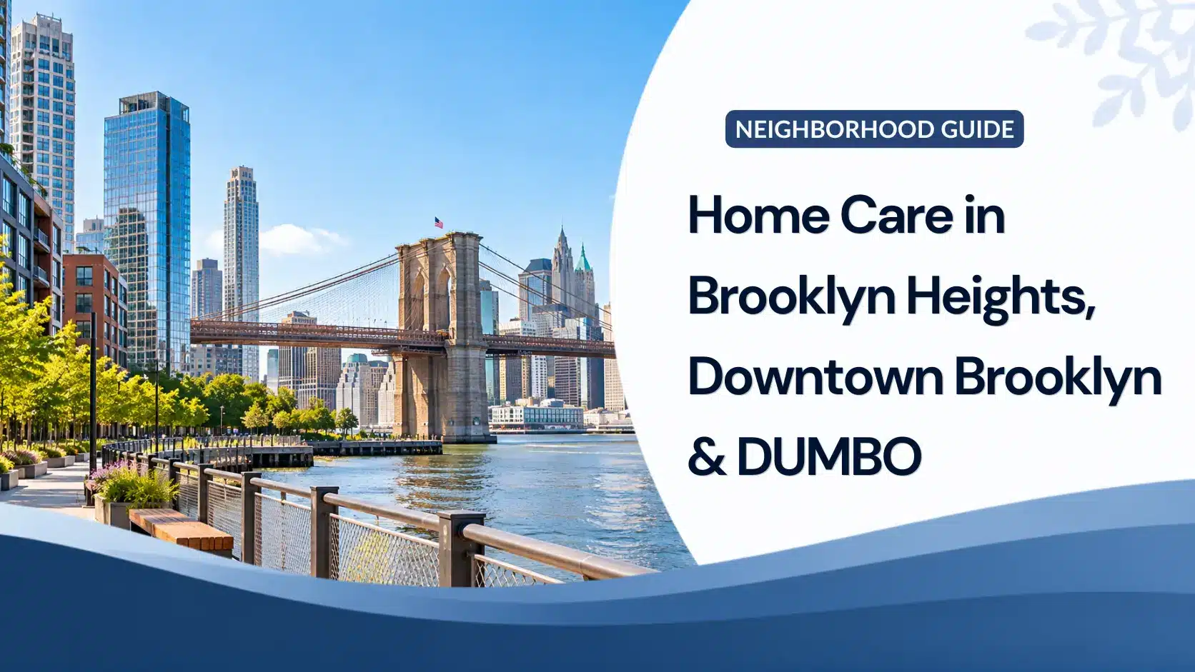 Home Care in Brooklyn Heights, Downtown Brooklyn and DUMBO: A Brooklyn Family Guide