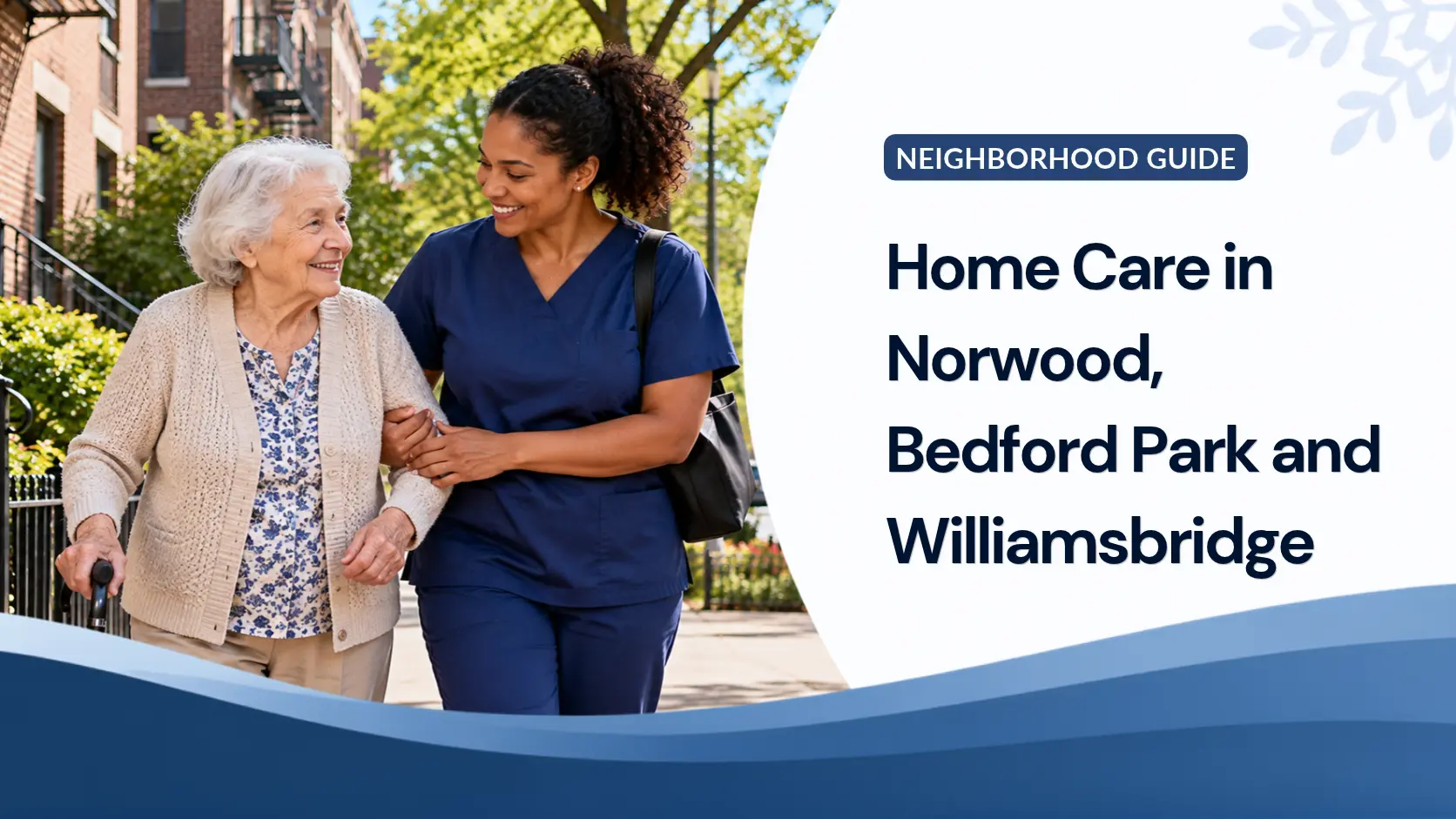Home Care in Norwood, Bedford Park and Williamsbridge: A North Bronx Family Guide
