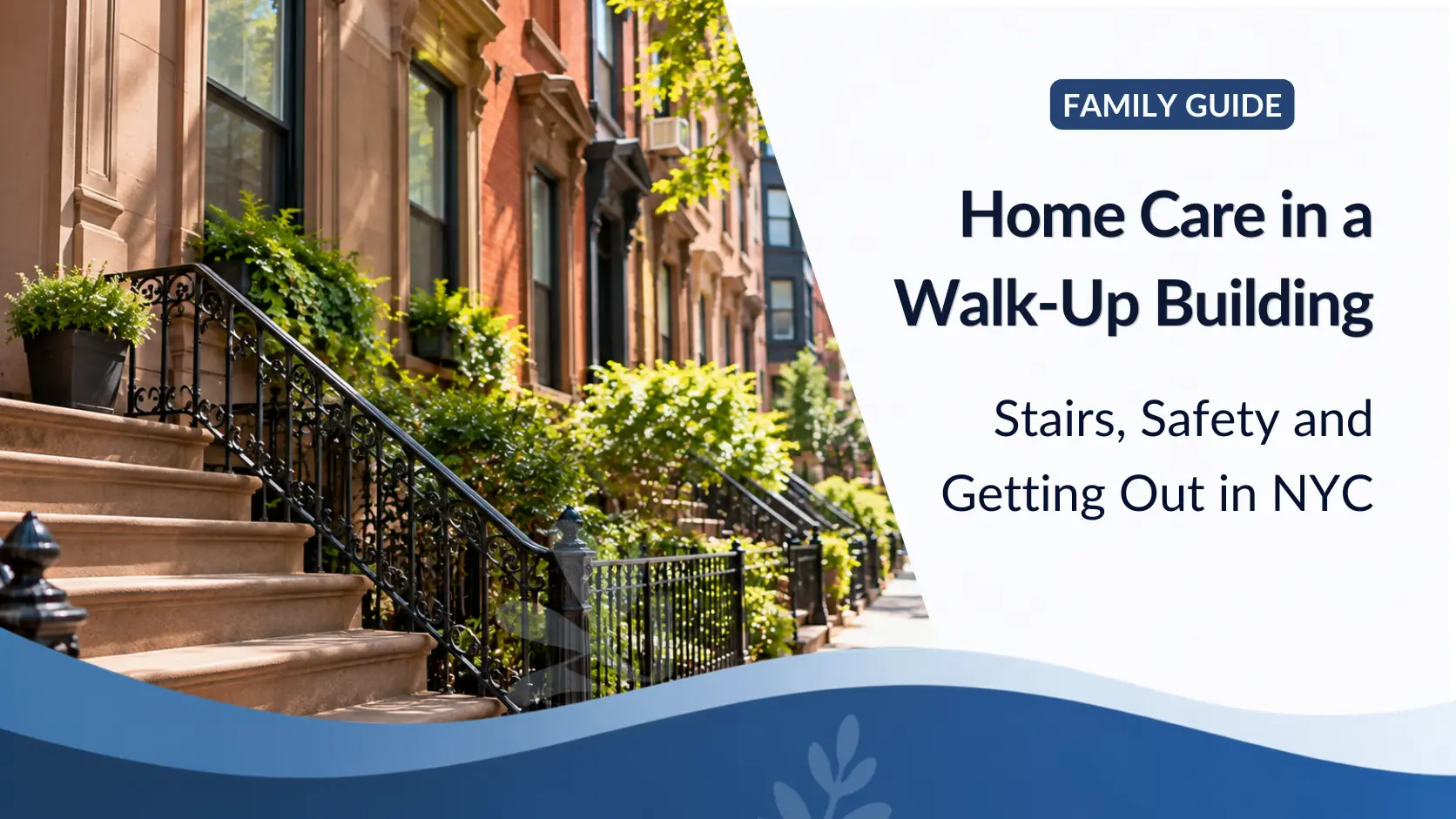 Home Care in a Walk-Up Building: Stairs, Safety and Getting Out in NYC