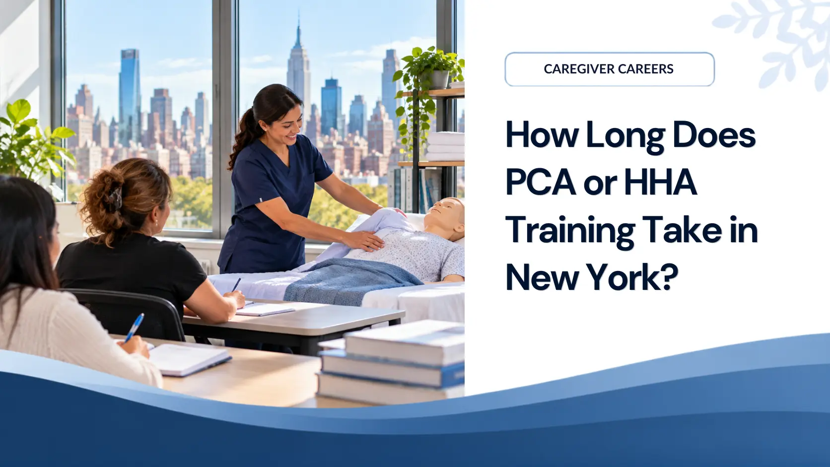 How Long Does PCA or HHA Training Take in New York? Hours, Schedule and Timeline